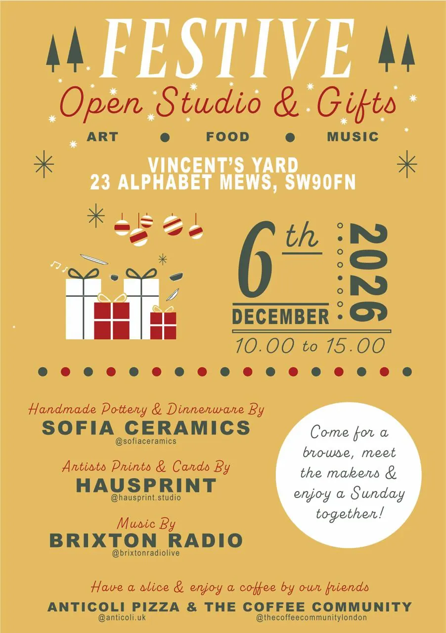 Festive Open Studio & Gifts poster: art, food and music at Vincent’s Yard, 23 Alphabet Mews, SW9 0FN, on Sunday 6 December 2026 from 10.00 to 15.00, with handmade pottery by Sofia Ceramics, prints and cards by HAUSPRINT, music by Brixton Radio, and pizza and coffee from Anticoli Pizza and The Coffee Community
